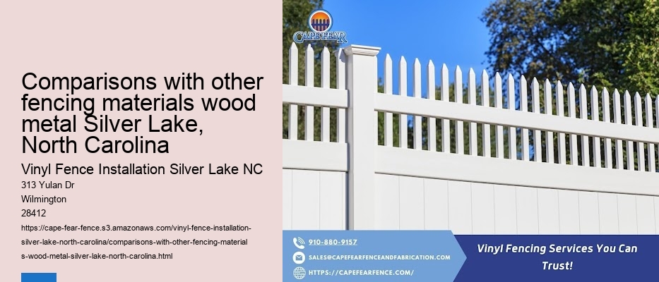 Comparisons with other fencing materials wood metal Silver Lake, North Carolina