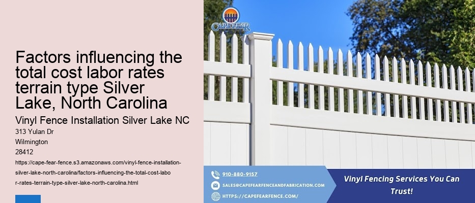 Factors influencing the total cost labor rates terrain type Silver Lake, North Carolina