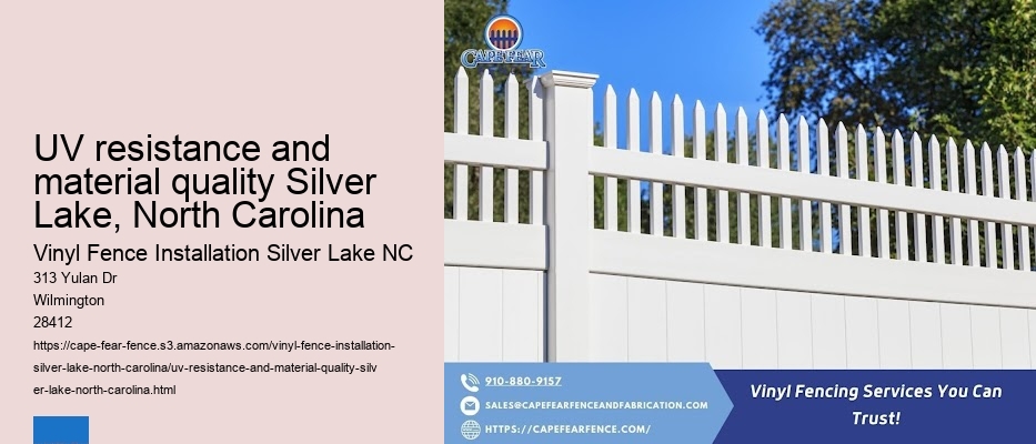 UV resistance and material quality Silver Lake, North Carolina