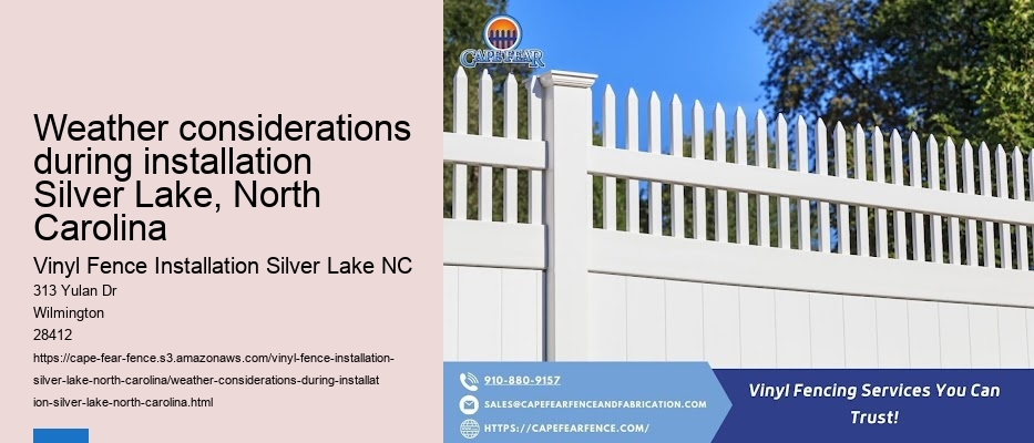 Weather considerations during installation Silver Lake, North Carolina